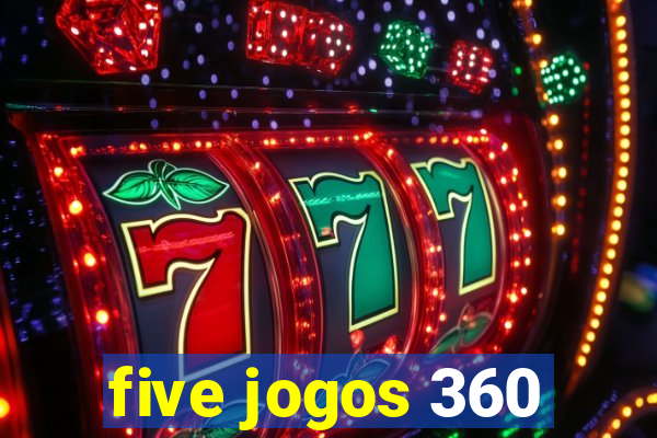 five jogos 360